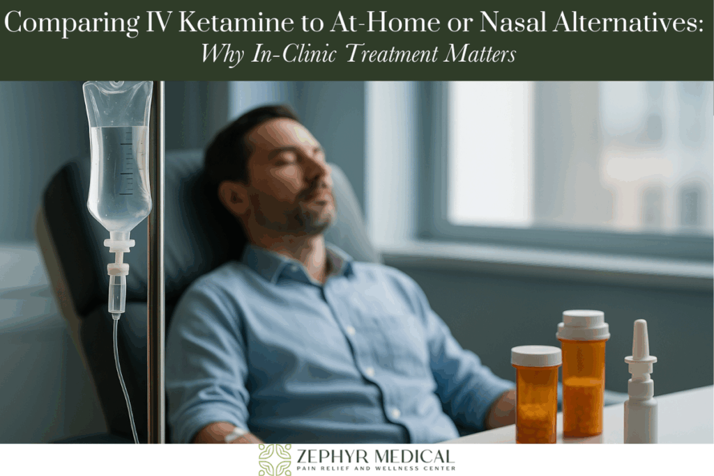 Comparing IV Ketamine to At-Home or Nasal Alternatives Why In-Clinic Treatment Matters